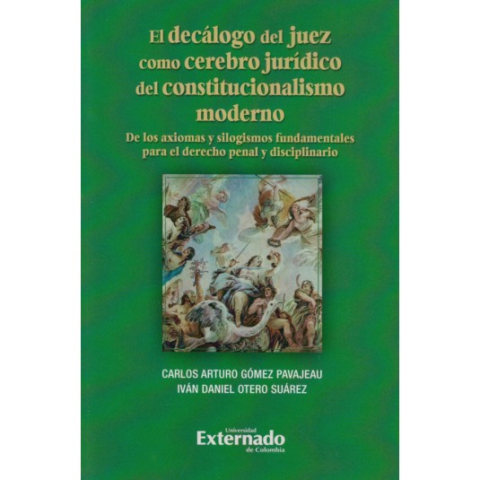 EL DECÁLOGO DEL JUEZ COMO CEREBRO JURÍDICO DEL CONSTITUCIONALISMO MODERNO