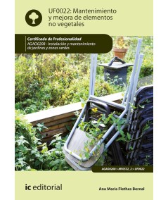 UF0022: MANTENIMIENTO Y MEJORA DE ELEMENTOS NO VEGETALES