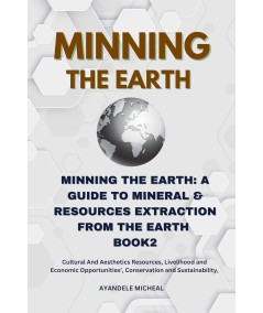 MINNING THE EARTH: A GUIDE TO MINERAL & RESOURCES EXTRACTION FROM THE EARTH. BOOK2