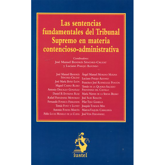 LAS SENTENCIAS FUNDAMENTALES DEL TRIBUNAL SUPREMO EN MATERIA CONT ENCIOSO-ADMINISTRATIVA