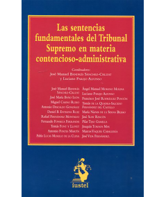 LAS SENTENCIAS FUNDAMENTALES DEL TRIBUNAL SUPREMO EN MATERIA CONT ENCIOSO-ADMINISTRATIVA