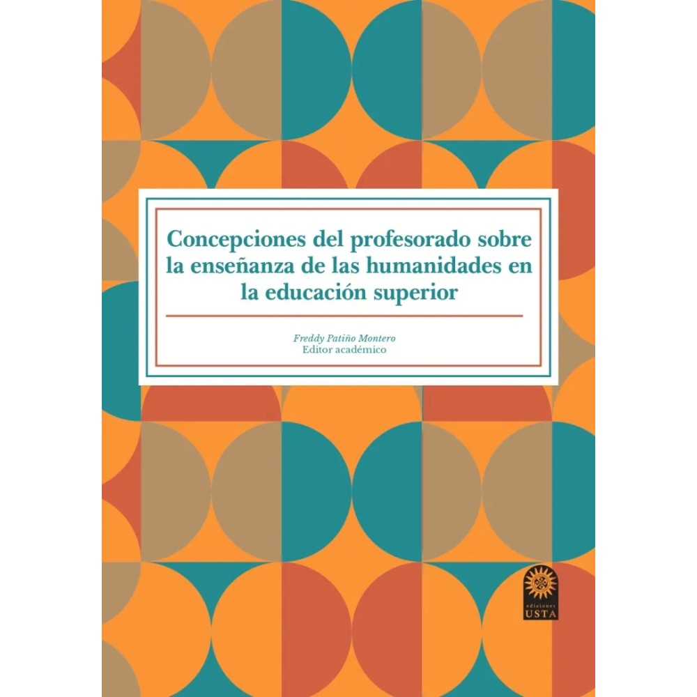 CONCEPCIONES DEL PROFESORADO SOBRE LA ENSEÑANZA DE LAS HUMANIDADES EN LA EDUCACIÓN SUPERIOR
