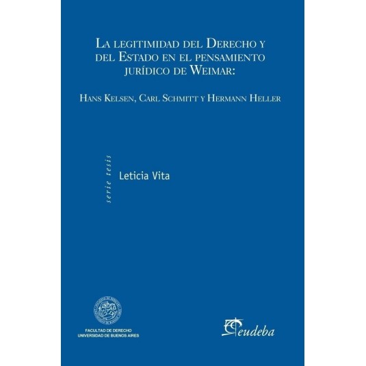 LA LEGITIMIDAD DEL DERECHO Y DEL ESTADO EN EL PENSAMIENTO JURÍDICO DE WEIMAR