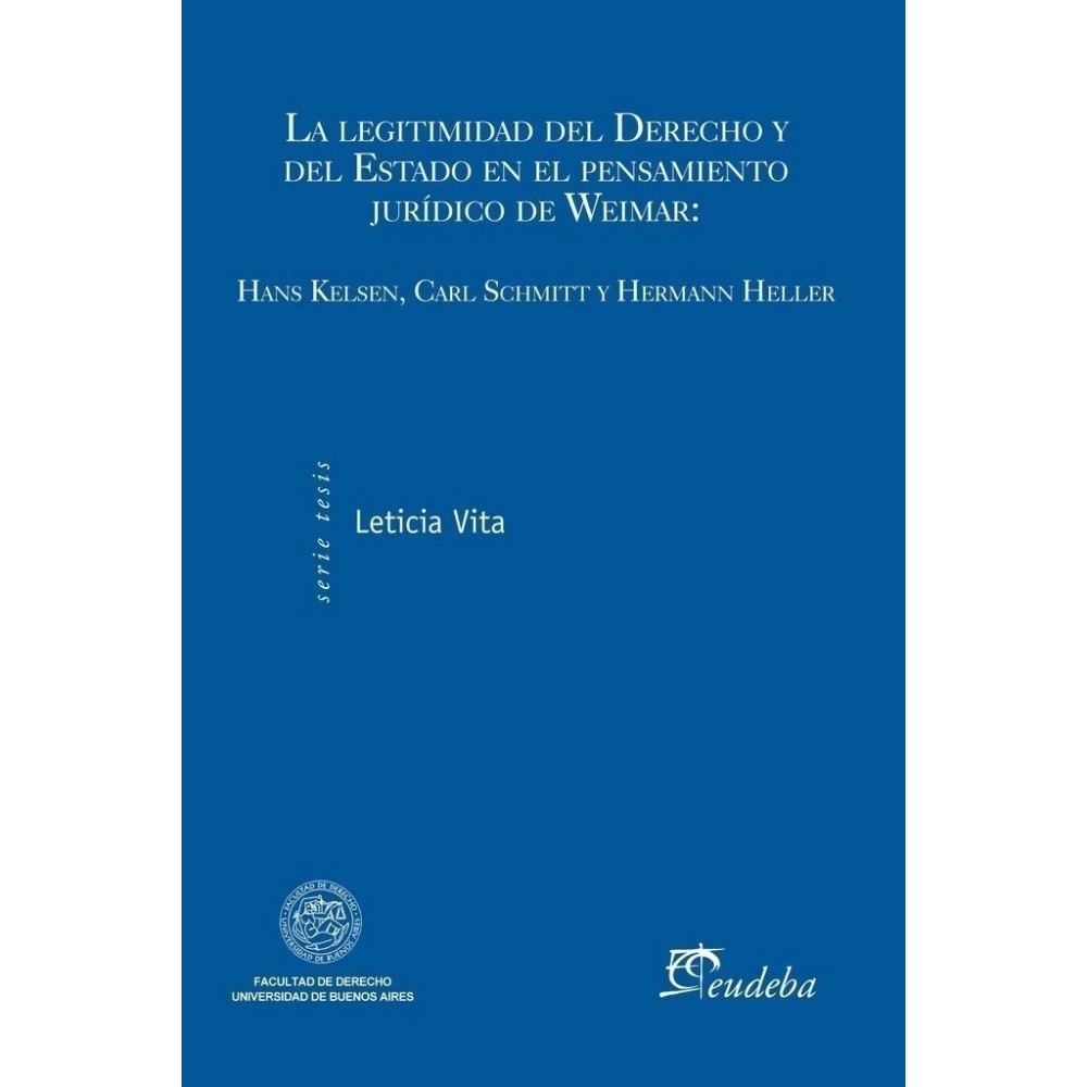 LA LEGITIMIDAD DEL DERECHO Y DEL ESTADO EN EL PENSAMIENTO JURÍDICO DE WEIMAR