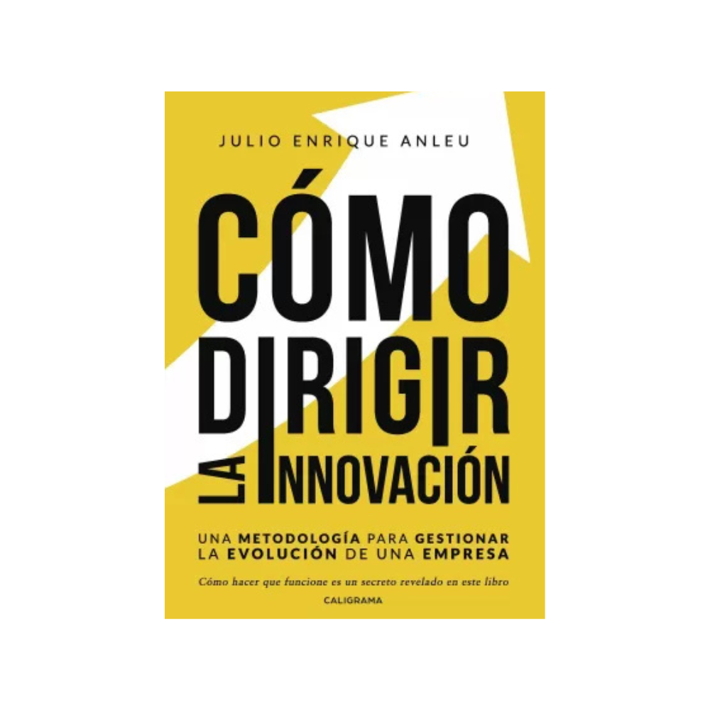 CÓMO DIRIGIR LA INNOVACIÓN