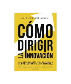CÓMO DIRIGIR LA INNOVACIÓN