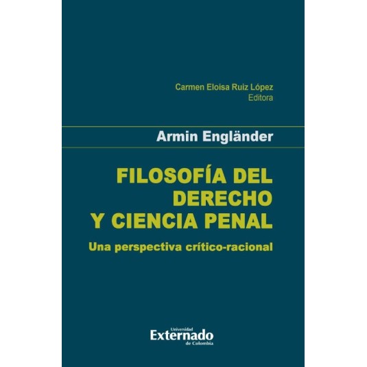 FILOSOFÍA DEL DERECHO Y CIENCIA PENAL. Una perspectiva crítico-racional
