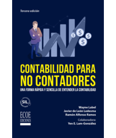 CONTABILIDAD PARA NO CONTADORES. Una forma rapida y sencilla de entender la contabilidad