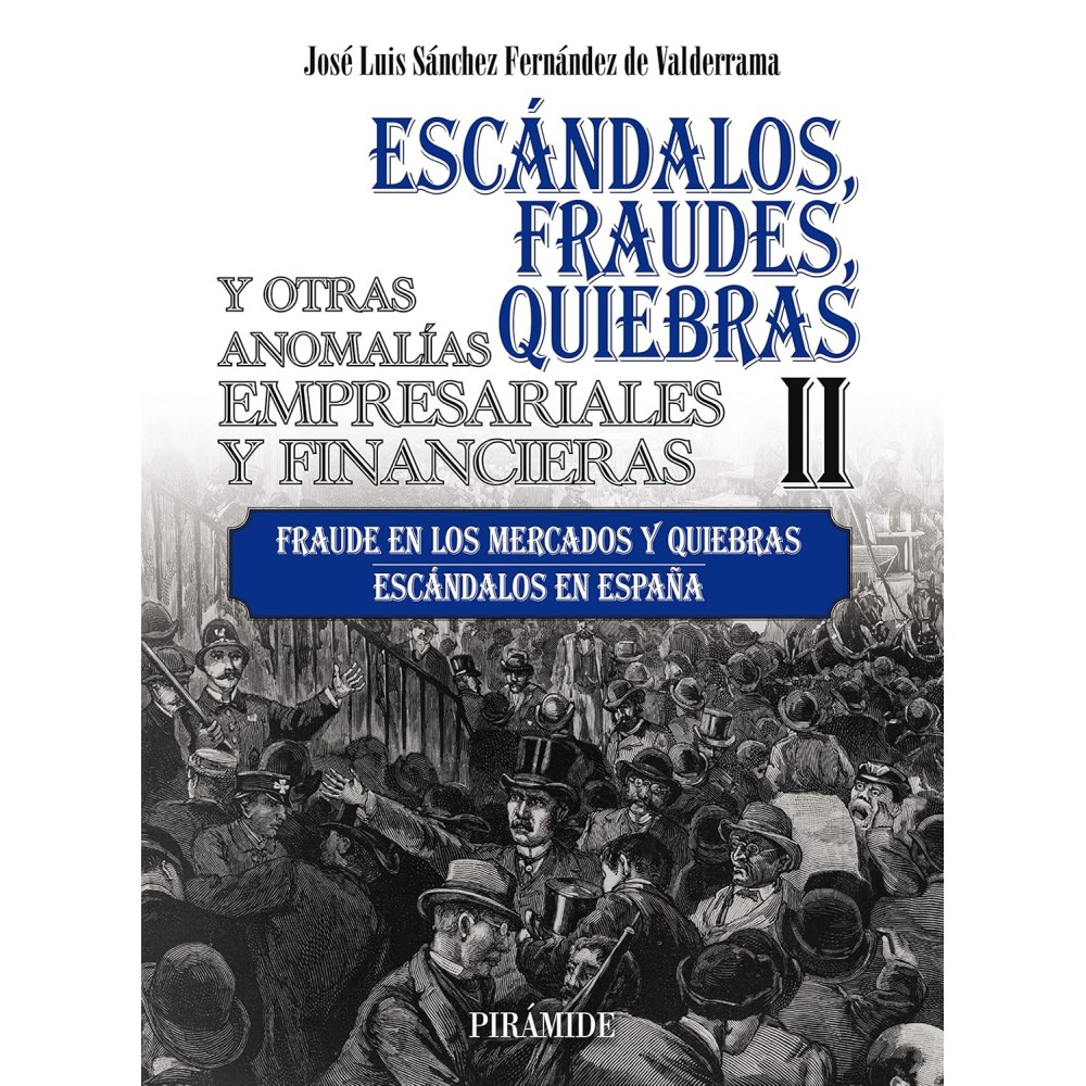 ESCÁNDALOS, FRAUDES, QUIEBRAS Y OTRAS ANOMALÍAS EMPRESARIALES Y FINANCIERAS. TOMO II