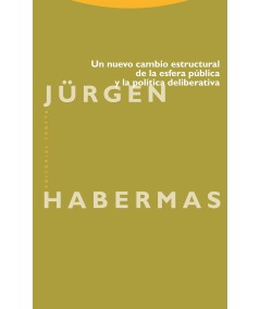 UN NUEVO CAMBIO ESTRUCTURAL DE LA ESFERA PÚBLICA Y LA POLÍTICA DELIBERATIVA