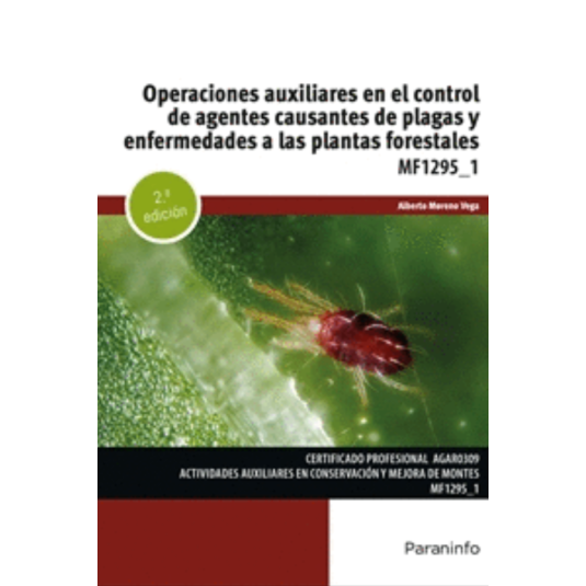 OPERACIONES AUXILIARES EN EL CONTROL DE AGENTES CAUSANTES DE PLAGAS Y ENFERMEDADES A LAS PLANTAS FORESTALES. MF1295_1