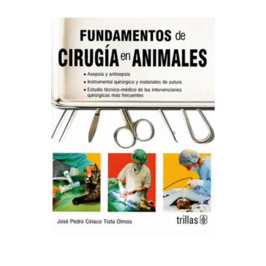 FUNDAMENTOS DE CIRUGIA EN ANIMALES. ASEPSIA Y ANTISEPSIA, INSTRUMENTAL QUIRURGICO Y MATERIAL DE SUTURA