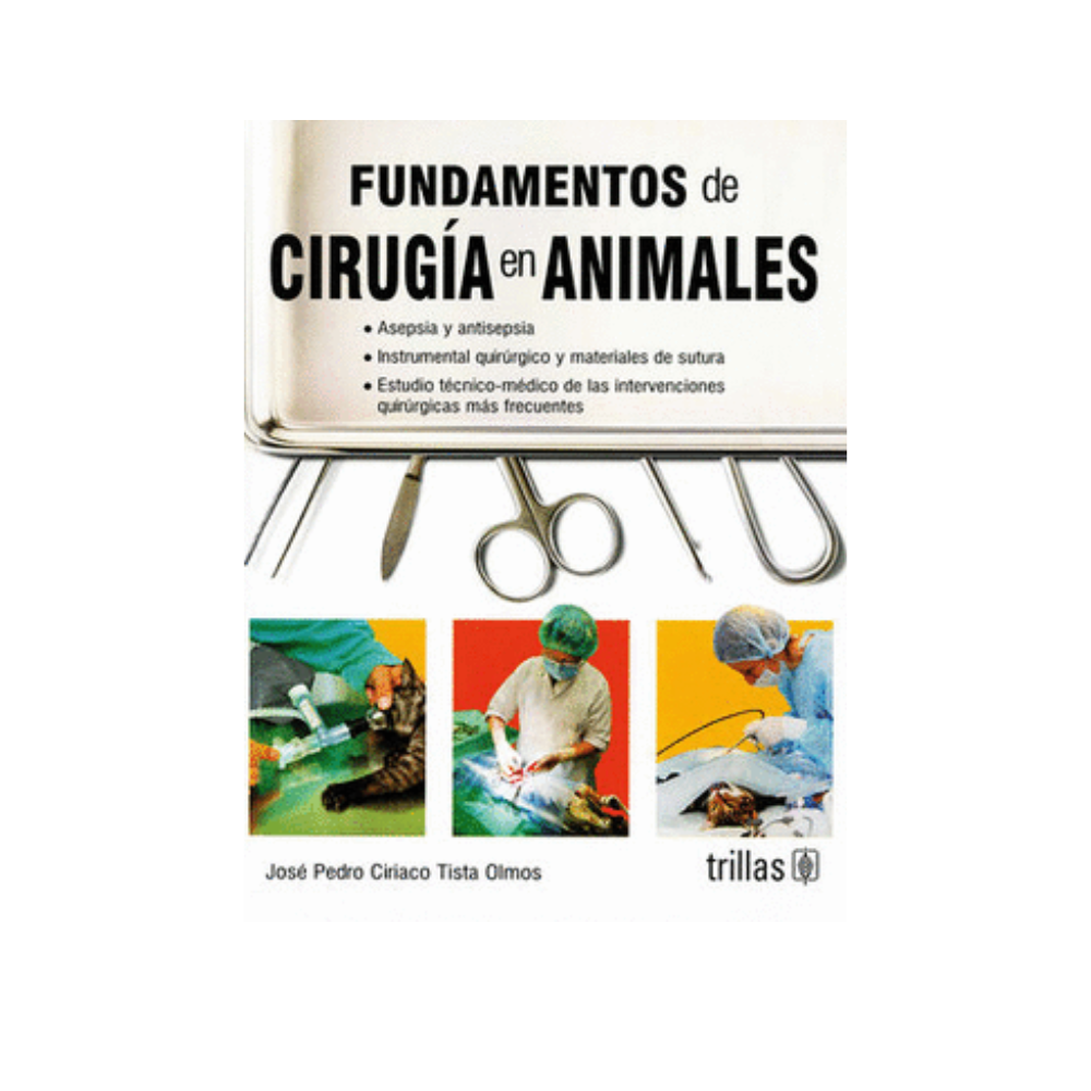 FUNDAMENTOS DE CIRUGIA EN ANIMALES. ASEPSIA Y ANTISEPSIA, INSTRUMENTAL QUIRURGICO Y MATERIAL DE SUTURA