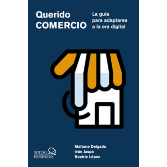 QUERIDO COMERCIO. La guía para adaptarse a la era digital
