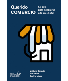 QUERIDO COMERCIO. La guía para adaptarse a la era digital
