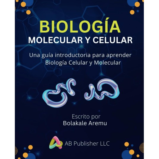 BIOLOGIA MOLECULAR Y CELULAR
