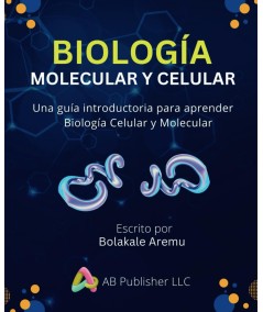 BIOLOGIA MOLECULAR Y CELULAR