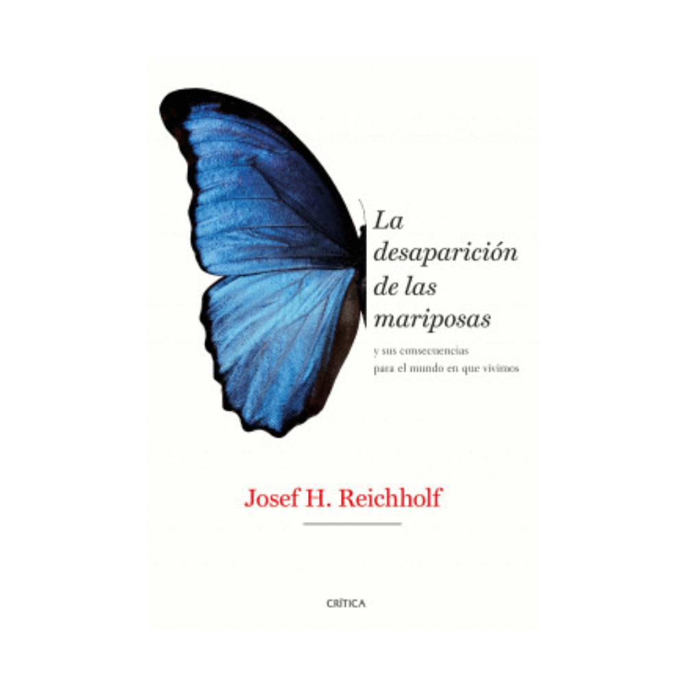 LA DESAPARICIÓN DE LAS MARIPOSAS. y sus consecuencias para el mundo en que vivimos