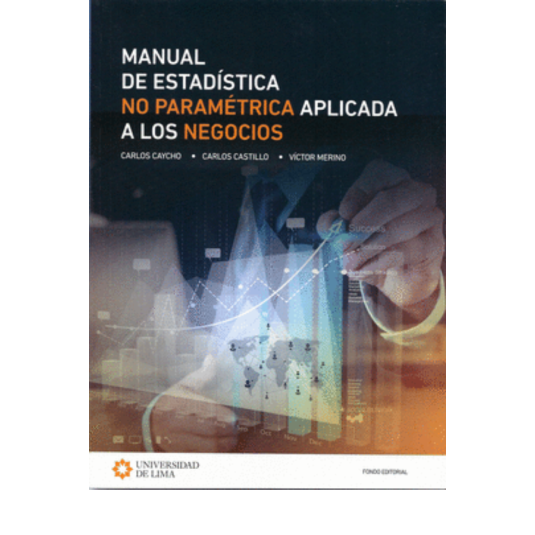 MANUAL DE ESTADISTICA NO PARAMETRICA APLICADA A LOS NEGOCIOS