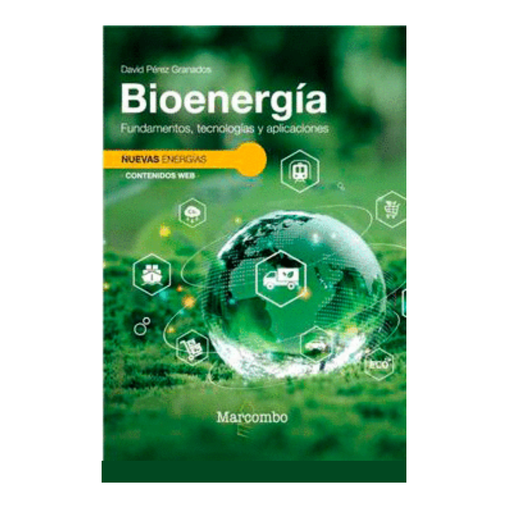 BIOENERGÍA. fundamentos, tecnologías y aplicaciones