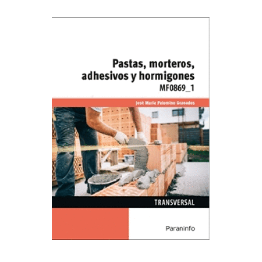 PASTAS, MORTEROS, ADHESIVOS, Y HORMIGONES. MF0869_1