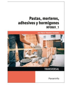 PASTAS, MORTEROS, ADHESIVOS, Y HORMIGONES. MF0869_1