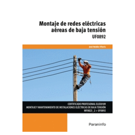 MONTAJE DE REDES ELÉCTRICAS AÉREAS DE BAJA TENSIÓN. UF0892