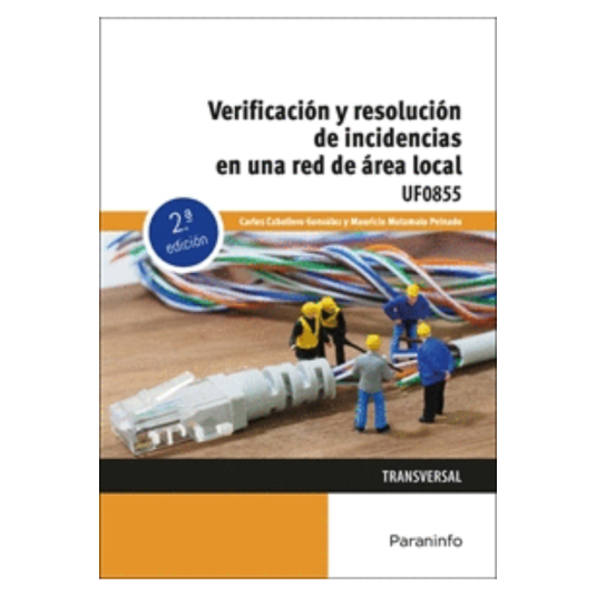 VERIFICACIÓN Y RESOLUCIÓN DE INCIDENCIAS EN UNA RED DE ÁREA LOCAL. UF0855