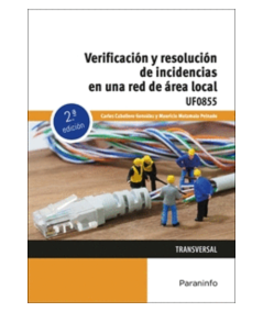 VERIFICACIÓN Y RESOLUCIÓN DE INCIDENCIAS EN UNA RED DE ÁREA LOCAL. UF0855