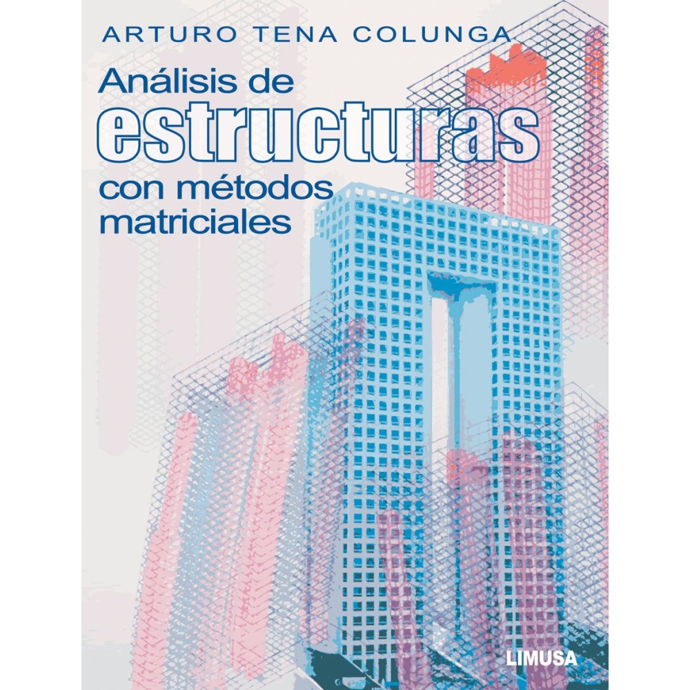 ANÁLISIS DE ESTRUCTURAS CON MÉTODOS MATRICIALES