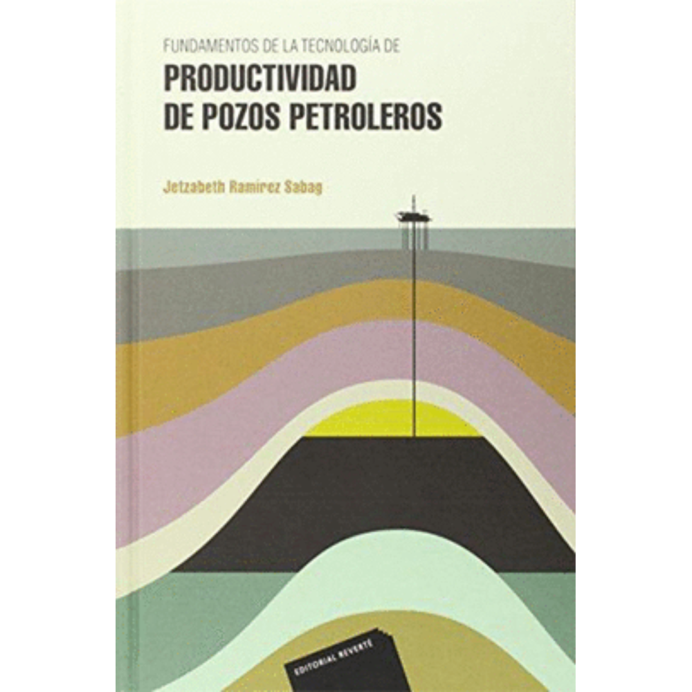 FUNDAMENTOS DE LA TECNOLOGÍA DE PRODUCTIVIDAD DE POZOS PETROLEROS