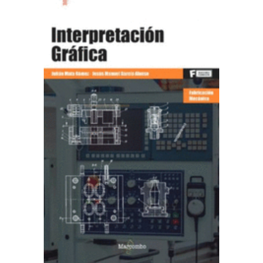 INTERPRETACION GRAFICA. Fabricación Mecánica