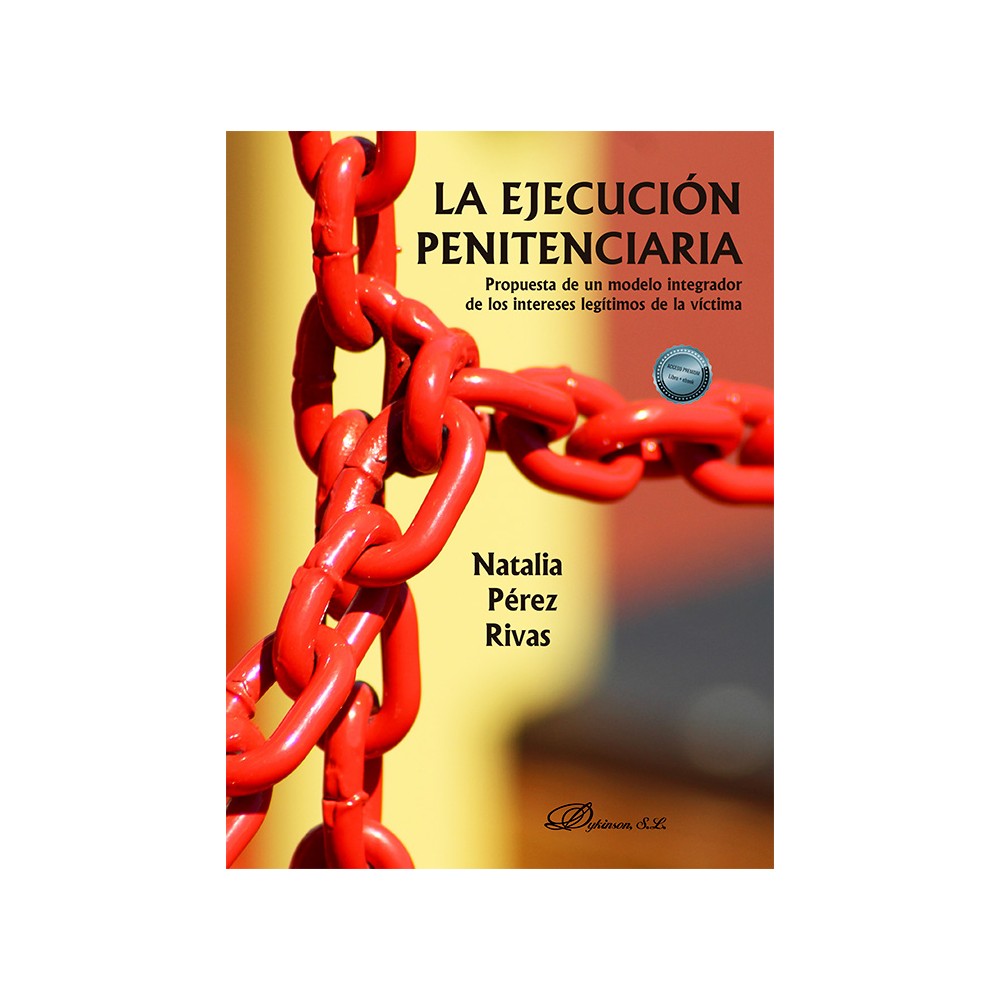 LA EJECUCIÓN PENITENCIARIA. Propuesta de un modelo integrador de los intereses legítimos de la víctima