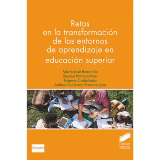RETOS EN LA TRANSFORMACION DE LOS ENTORNOS DE APRENDIZAJE EN EDUCACIO´N SUPERIOR