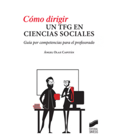 COMO DIRIGIR UN TFG EN CIENCIAS SOCIALES. Guía por competencias para el profesorado