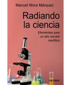 RADIANDO LA CIENCIA. Efemérides para un año escolar científico
