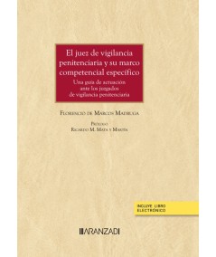 EL JUEZ DE VIGILANCIA PENITENCIARIA Y SU MARCO COMPETENCIAL ESPECÍFICO
