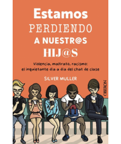 ESTAMOS PERDIENDO A NUESTROS HIJOS. Violencia, maltrato, racismo: el inquietante día a día del chat de clase