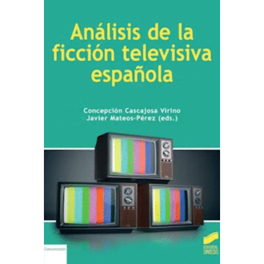 ANALISIS DE LA FICCION TELEVISIVA ESPAÑOLA