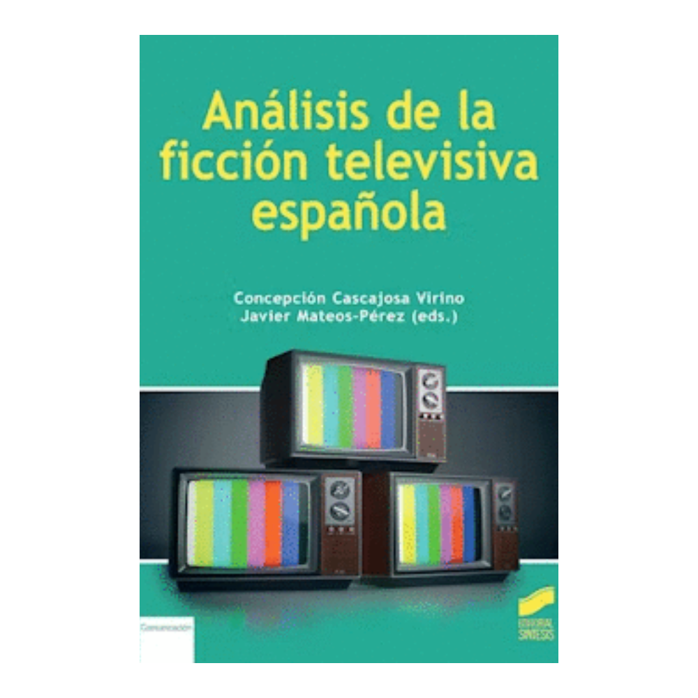 ANALISIS DE LA FICCION TELEVISIVA ESPAÑOLA