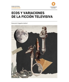 ECOS Y VARIACIONES DE LA FICCION TELEVISIVA