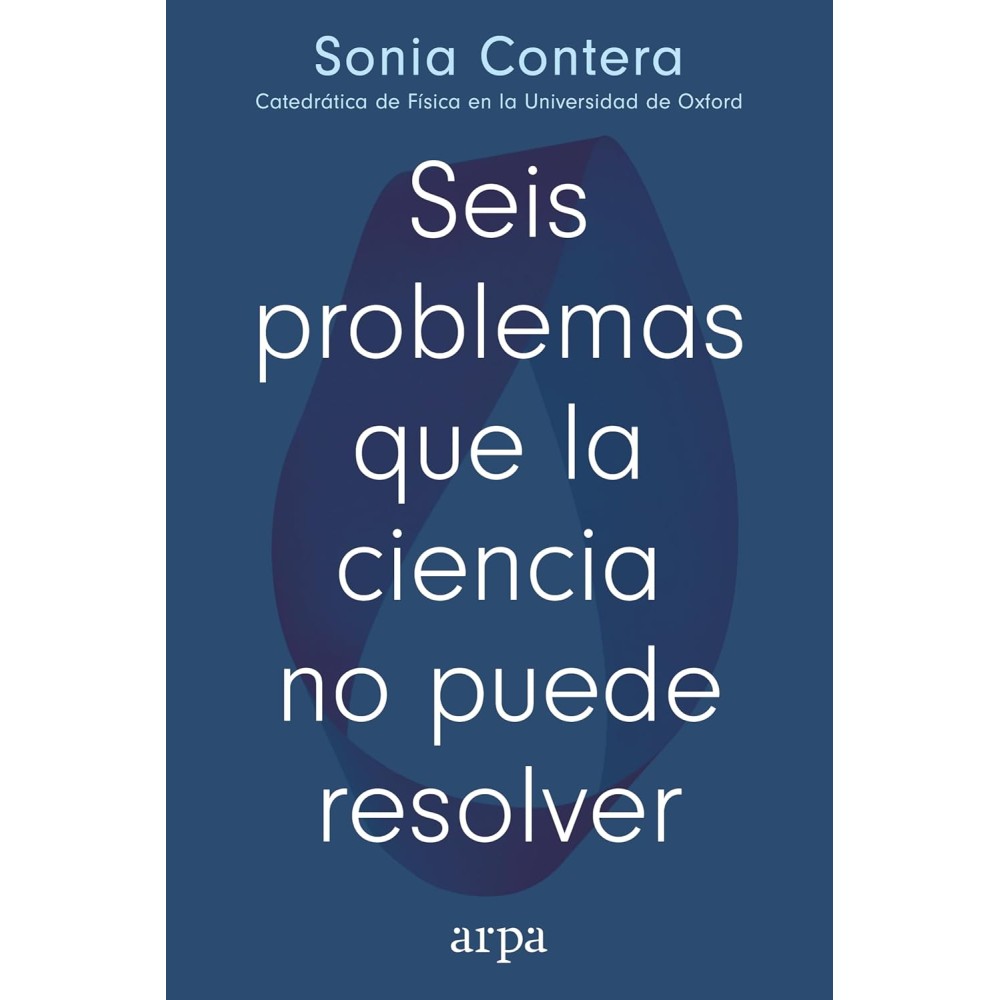 SEIS PROBLEMAS QUE LA CIENCIA NO PUEDE RESOLVER