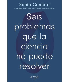SEIS PROBLEMAS QUE LA CIENCIA NO PUEDE RESOLVER