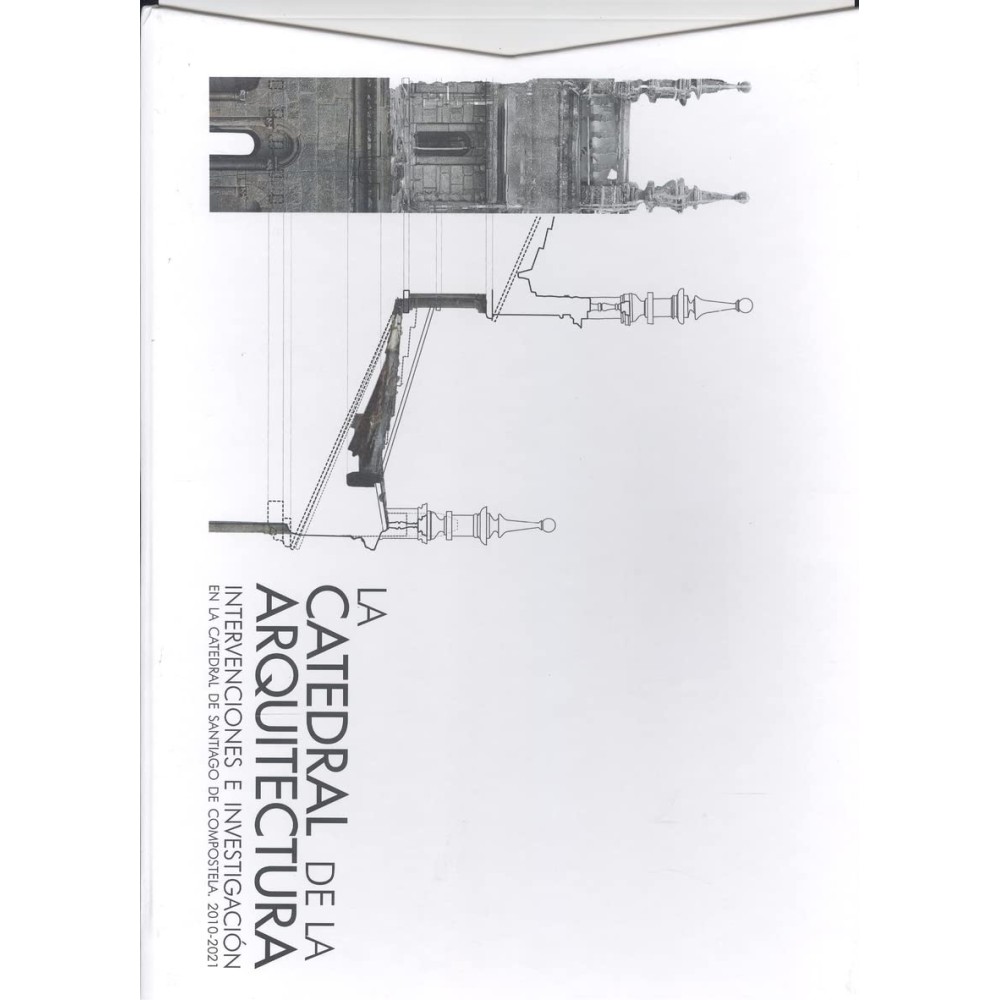 LA CATEDRAL DE LA ARQUITECTURA, 2 VOLÚMENES.  Intervenciones e Investigación