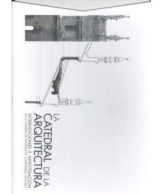 LA CATEDRAL DE LA ARQUITECTURA, 2 VOLÚMENES.  Intervenciones e Investigación