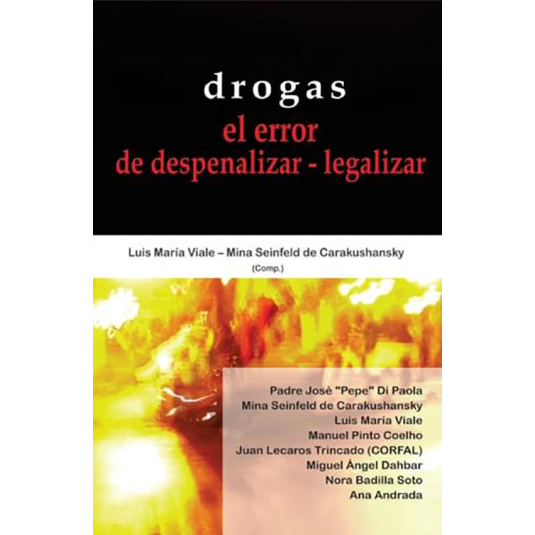 DROGAS EL ERROR DE DESPENALIZAR-LEGALIZAR