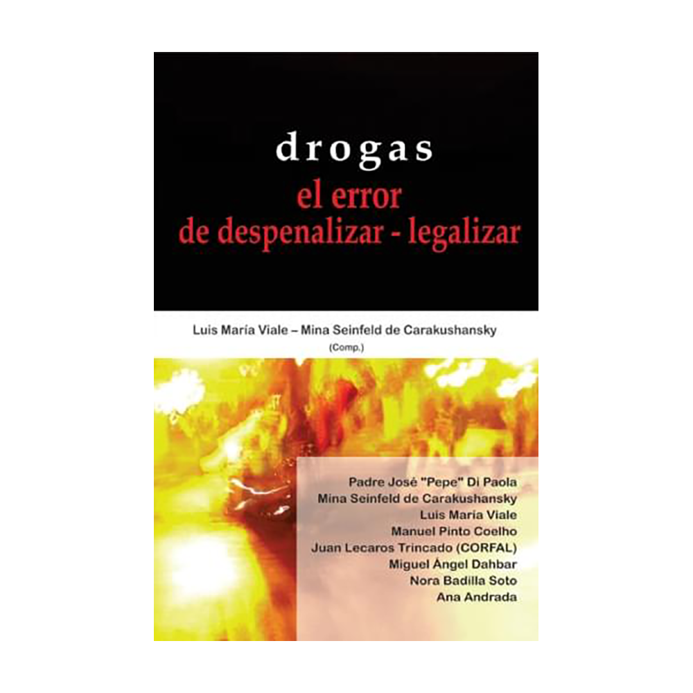 DROGAS EL ERROR DE DESPENALIZAR-LEGALIZAR