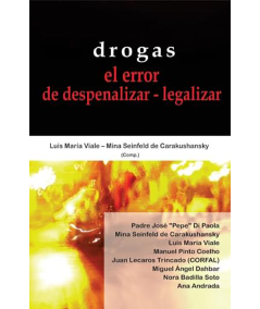 DROGAS EL ERROR DE DESPENALIZAR-LEGALIZAR