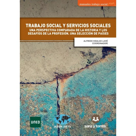 TRABAJO SOCIAL Y SERVICIOS SOCIALES. Una Perspectiva Comparada de la Historia y los Desafíos de la Profesión.