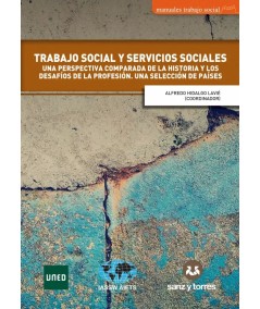 TRABAJO SOCIAL Y SERVICIOS SOCIALES. Una Perspectiva Comparada de la Historia y los Desafíos de la Profesión.